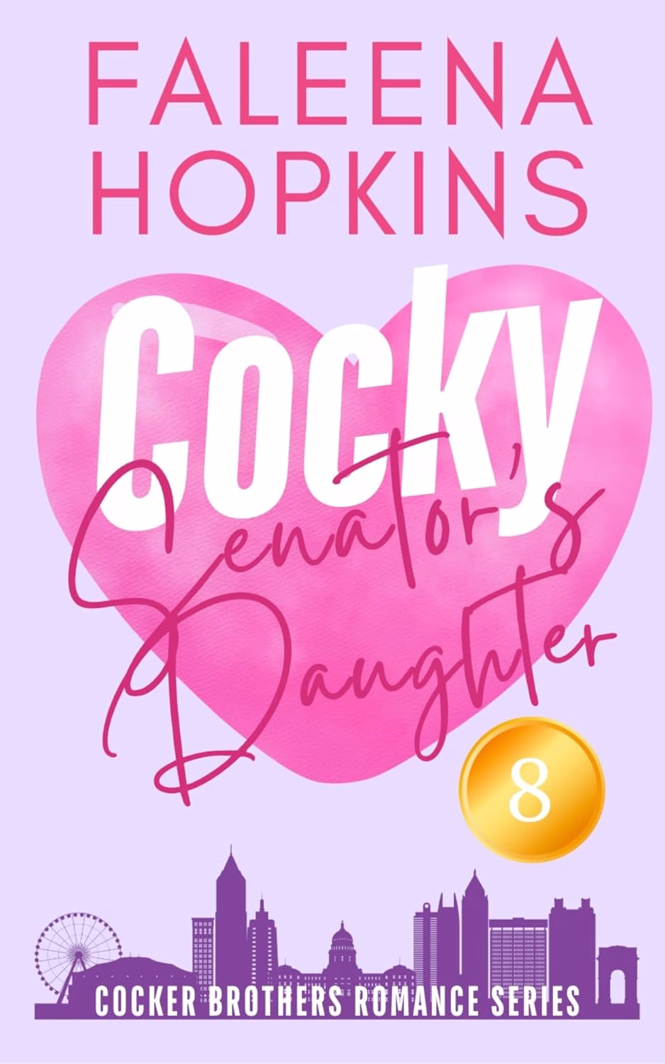 COCKY SENATOR'S DAUGHTER by Faleena Hopkins