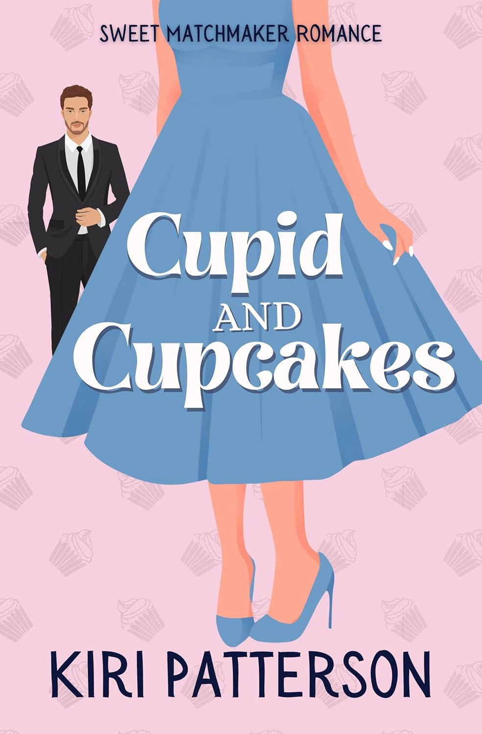 CUPID AND CUPCAKES by Kiri Patterson