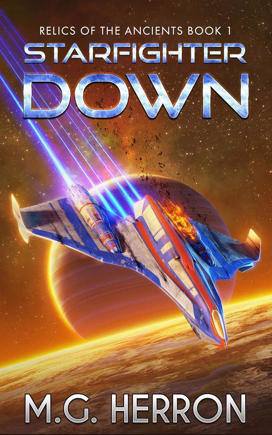 STARFIGHTER DOWN by M G Herron