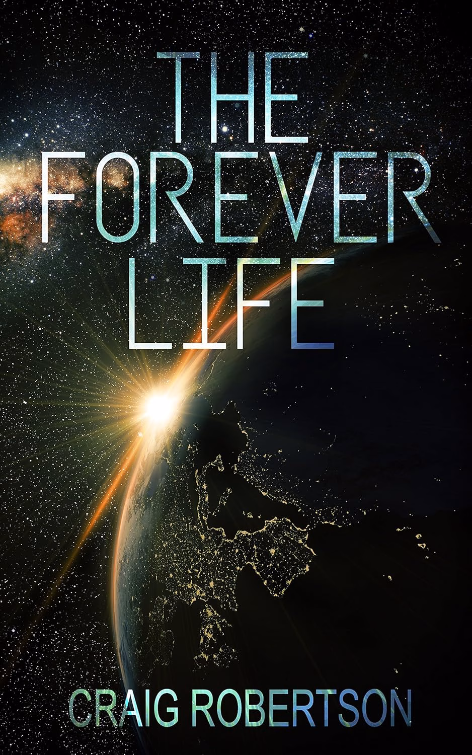 THE FOREVER LIFE by Craig Robertson