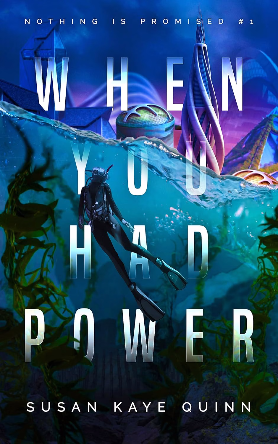 WHEN YOU HAD POWER by Susan Kaye Quinn