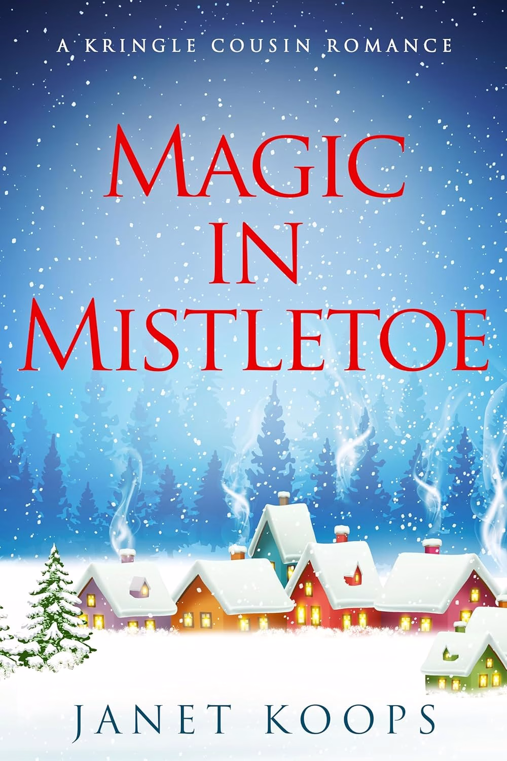 MAGIC IN MISTLETOE by Janet Koops