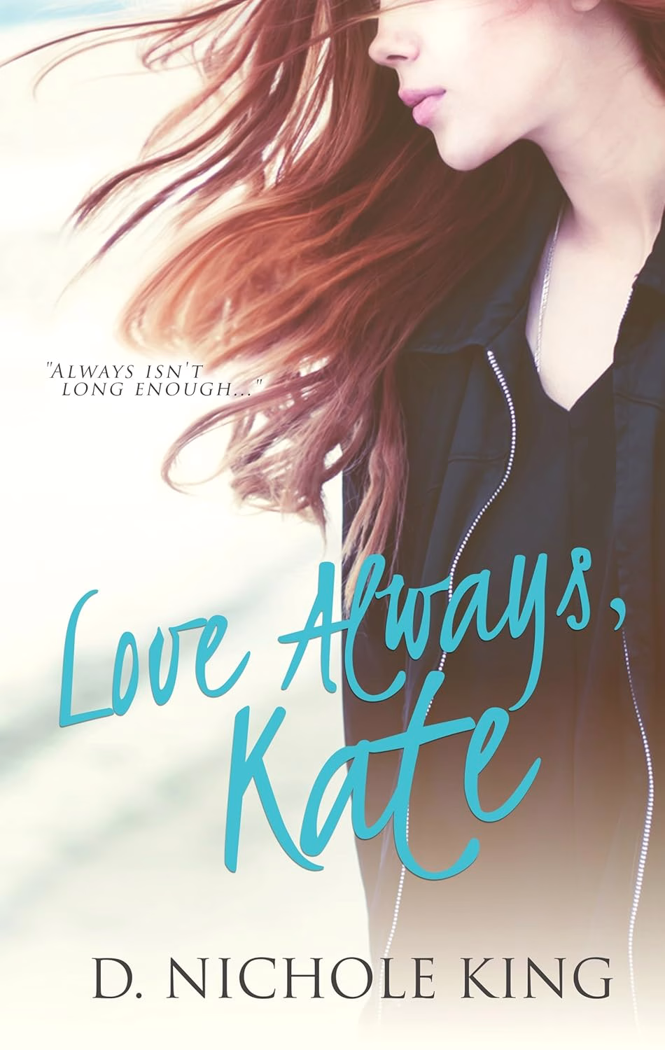 LOVE ALWAYS, KATE by D. Nichole King