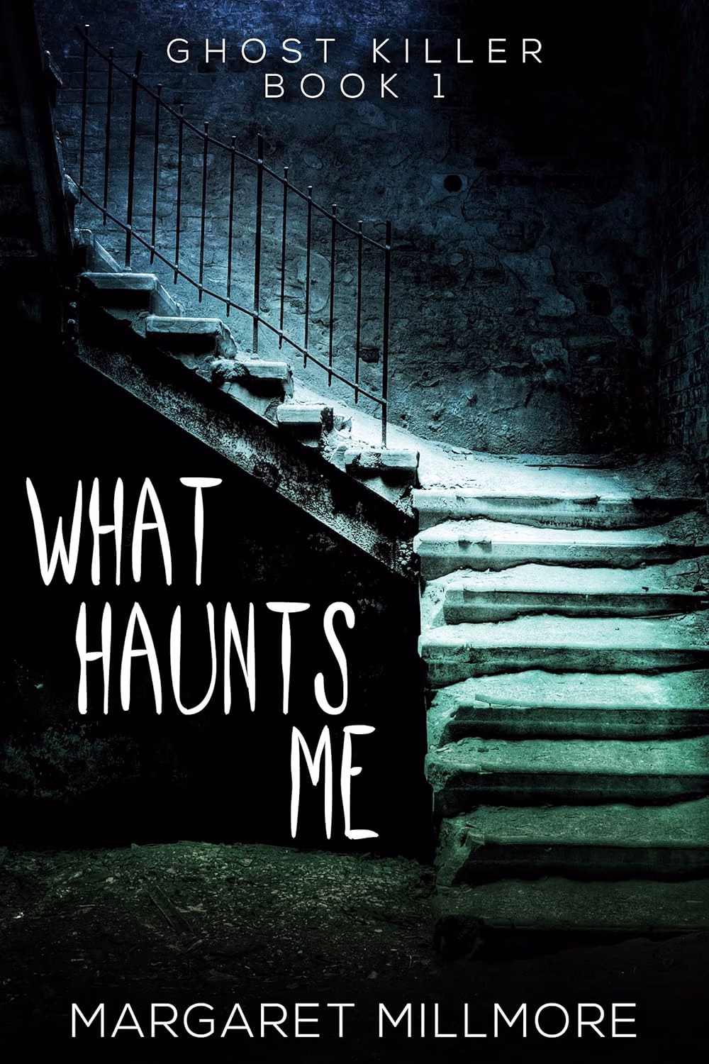 WHAT HAUNTS ME by Margaret Millmore
