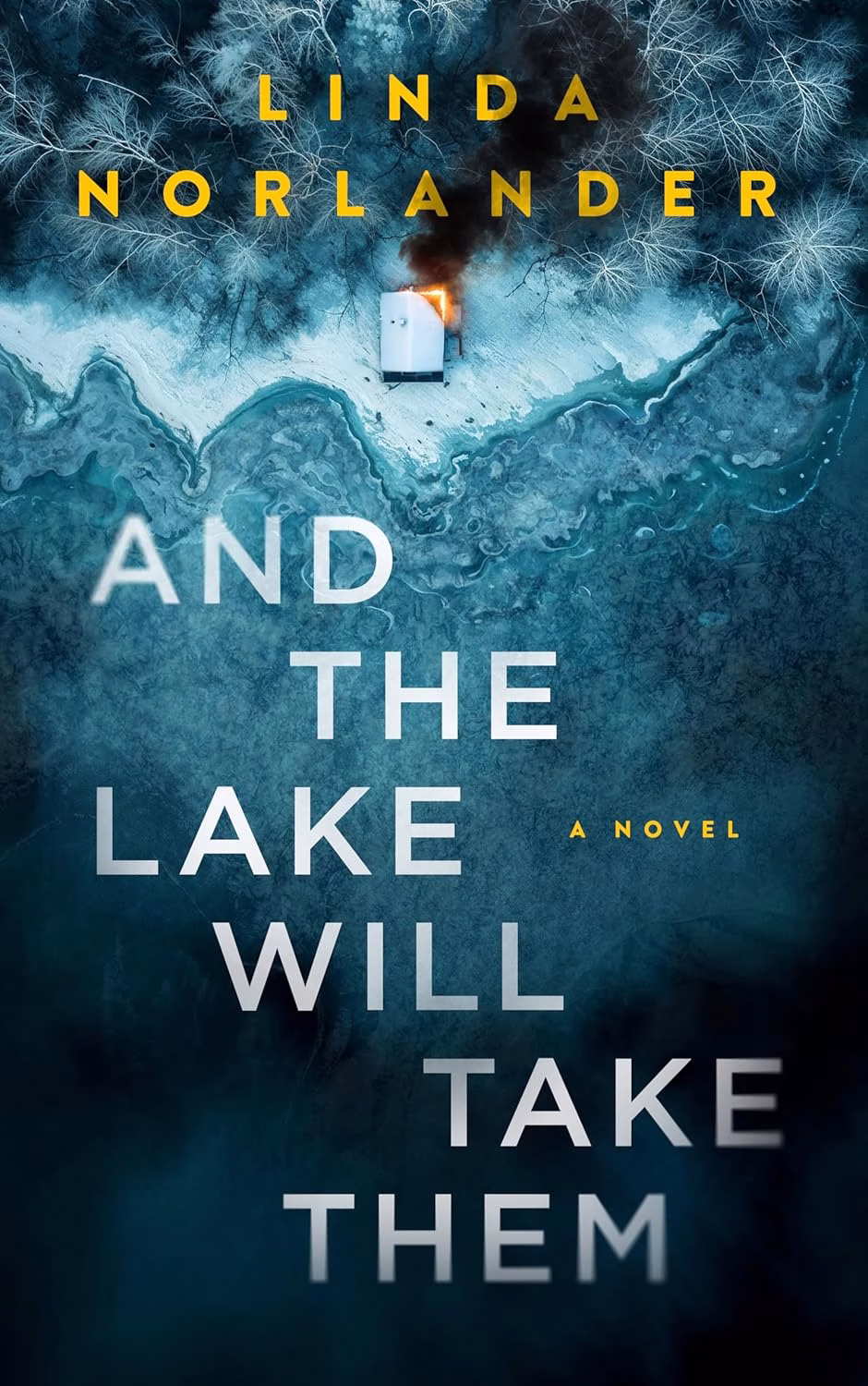 AND THE LAKE WILL TAKE THEM by Linda Norlander
