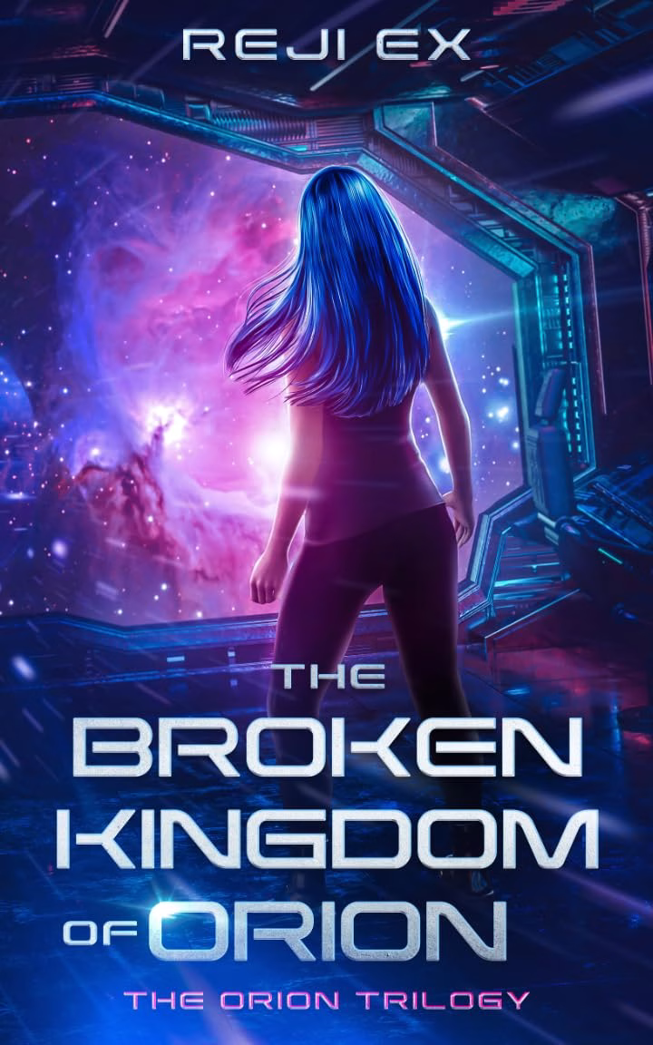 THE BROKEN KINGDOM OF ORION by Reji Ex