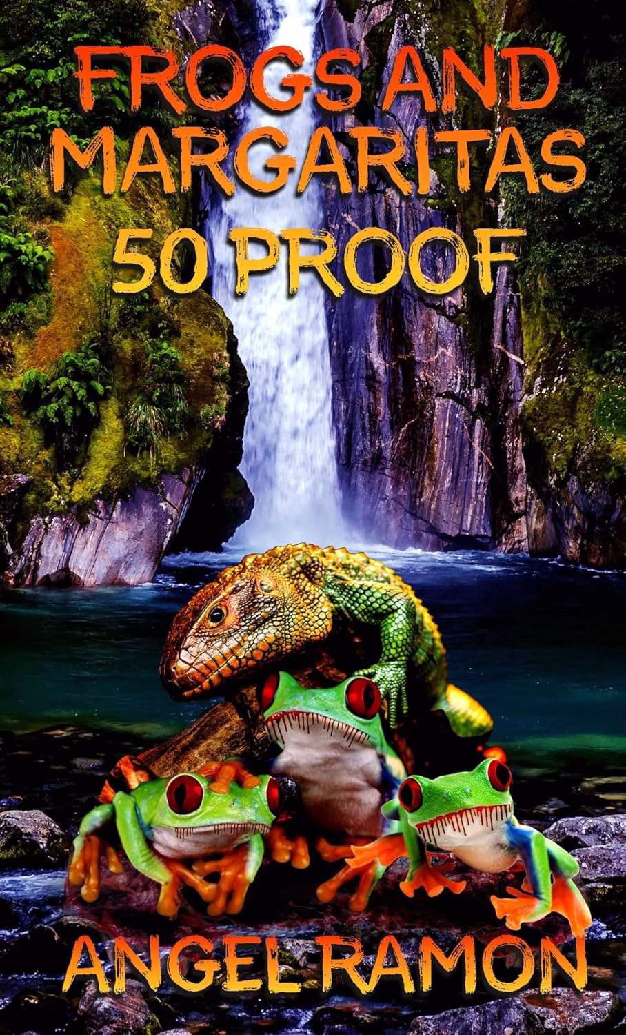 FROGS AND MARGARITAS: 50 PROOF by Angel Ramon