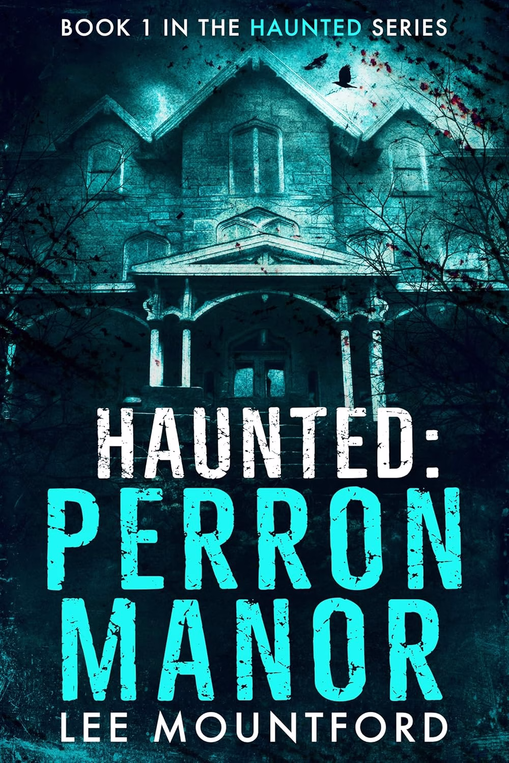 HAUNTED: PERRON MANOR by Lee Mountford